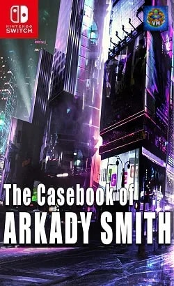The Casebook of Arkady Smith Nintendo Switch
