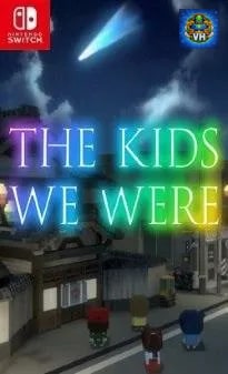 The Kids We Were Nintendo Switch