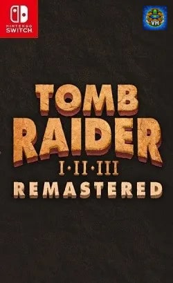 Tomb Raider I-III Remastered Starring Lara Croft Nintendo Switch