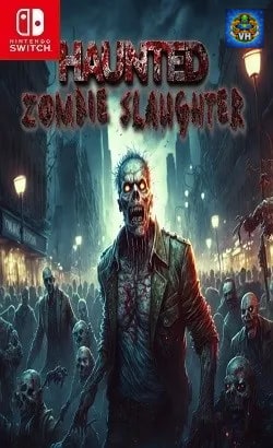 Haunted Zombie Slaughter Nintendo Switch