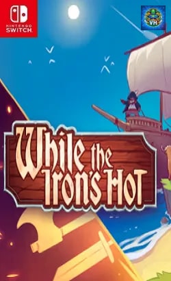 While the Iron's Hot Nintendo Switch
