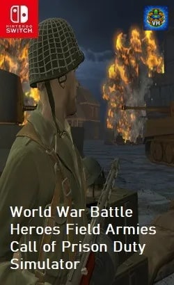 World War Battle Heroes Field Armies Call of Prison Duty Simulator Nintendo Switch