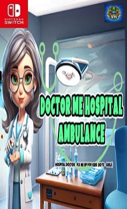 Hospital Doctor - Fix me up for KIDS (Boys & Girls) Nintendo Switch