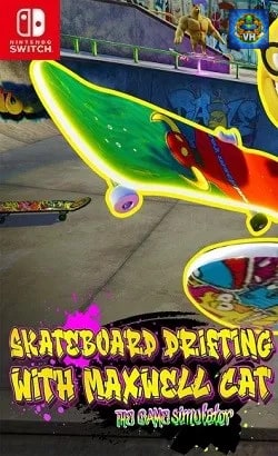Skateboard Drifting with Maxwell Cat: The Game Simulator Nintendo Switch