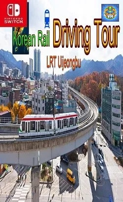 Korean Rail Driving Tour - LRT Uijeongbu Nintendo Switch