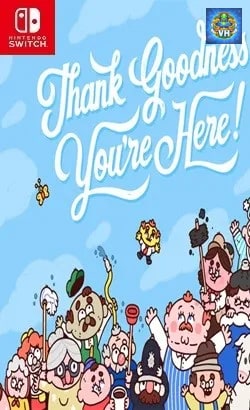 Thank Goodness You're Here! Nintendo Switch