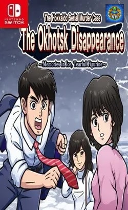 The Hokkaido Serial Murder Case The Okhotsk Disappearance ~Memories in Ice, Tearful Figurine~ Nintendo Switch