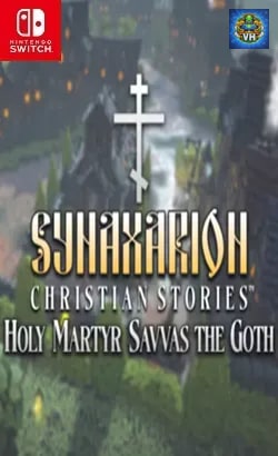 Synaxarion Christian Stories: Holy Martyr Savvas the Goth Nintendo Switch