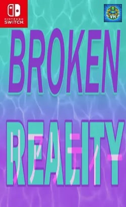 Broken Reality Nintendo Switch