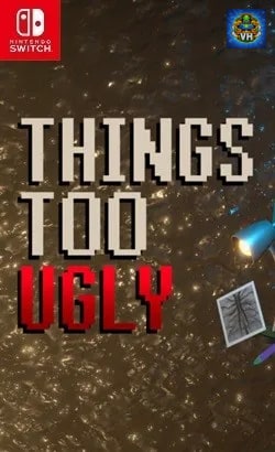 Things Too Ugly Nintendo Switch