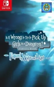 Is It Wrong to Try to Pick Up Girls in a Dungeon? ~Fullland of Water and Light~ Nintendo Switch