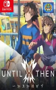 Until Then Nintendo Switch