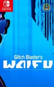 Glitch Blaster’s Waifu Nintendo Switch