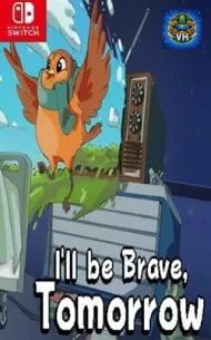 I’ll be Brave, Tomorrow Nintendo Switch