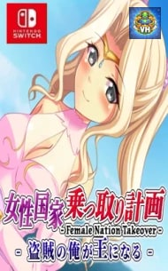 Poster Female Nation Takeover – A Plan To Take Over A Female Nation – I, A Thief, Will Become King – Nintendo Switch