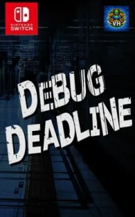 Debug Deadline Nintendo Switch